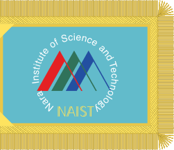 [Nara Institute of Science and Technology]